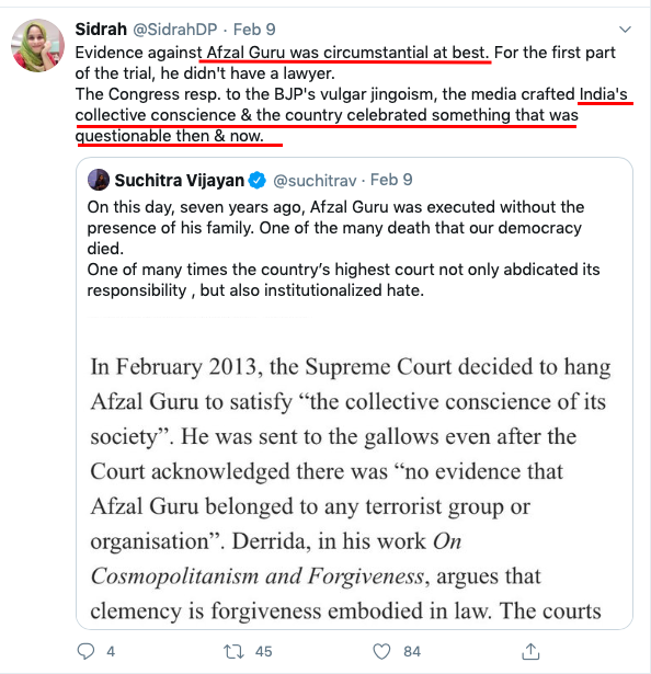 She is very vocal on the topic of Afzal Guru. Sidrah loves to play judge-and-jury & thinks Afzal Guru was framed because he was a 'Kashmiri' and a 'Muslim'. Sidrah feels it's a 'travesty of justice' and 'blot on democracy'. Irony since Sidrah doesn't believe India is a democracy.