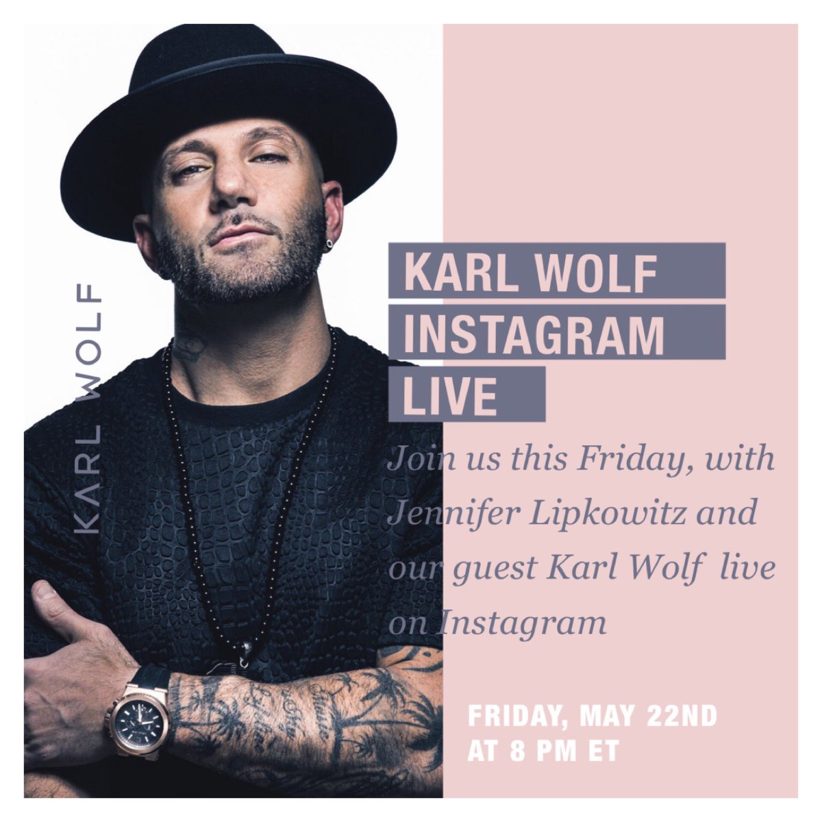 Join us live on Instagram with Jennifer Lipkowitz and our guest Karl Wolf this Friday, May 22nd at 8pm ET.