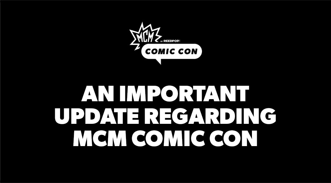 It is with a heavy heart that we today announce the cancellation of MCM Birmingham June, MCM London July, MCM Manchester, and MCM Scotland. 

To read our full statement, please click here: mcmcomiccon.com