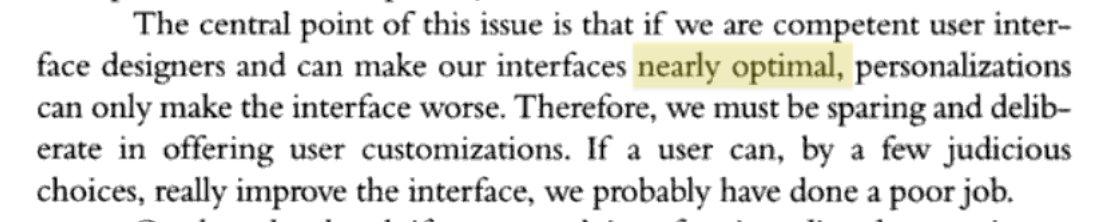 Alright, diving to the heart of the matter:For Raskin, the "central point" is this: if the designer can make an "optimal" interface, why would you let the user mess with it? They can only screw it up. ⬎