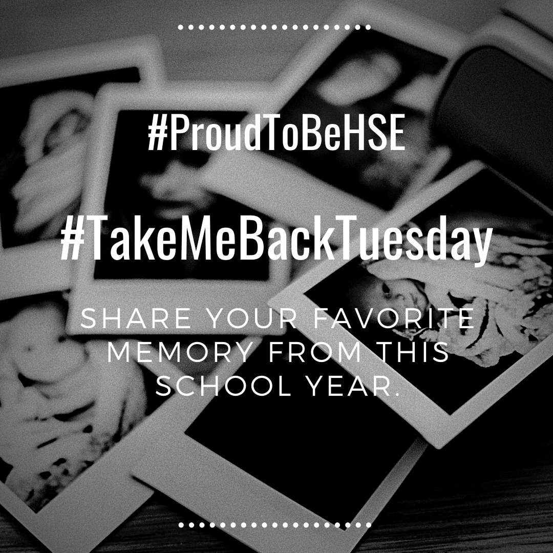 It's #TakeMeBackTuesday. So what is one of your fondest memories from this school year? We know you have at least one to share. 😉 #ProudToBeHSE