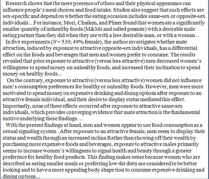  Homens atraentes diminuem as preferências das mulheres por alimentos menos saudáveis.Mulheres atraentes aumentam as preferências dos homens por bebidas/alimentos mais caros. https://www.sciencedirect.com/science/article/abs/pii/S095032931730054X