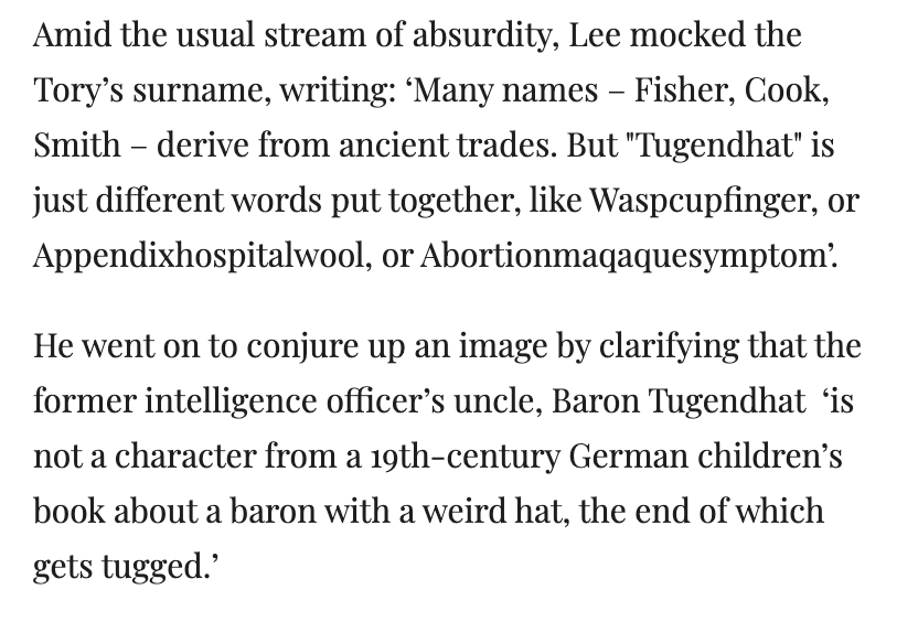 First, some background. Lee wrote his Observer column about Tugendhat, and mocked his name - the piece has now been changed and given this slightly vague corrective note but here's that and the quote in question: