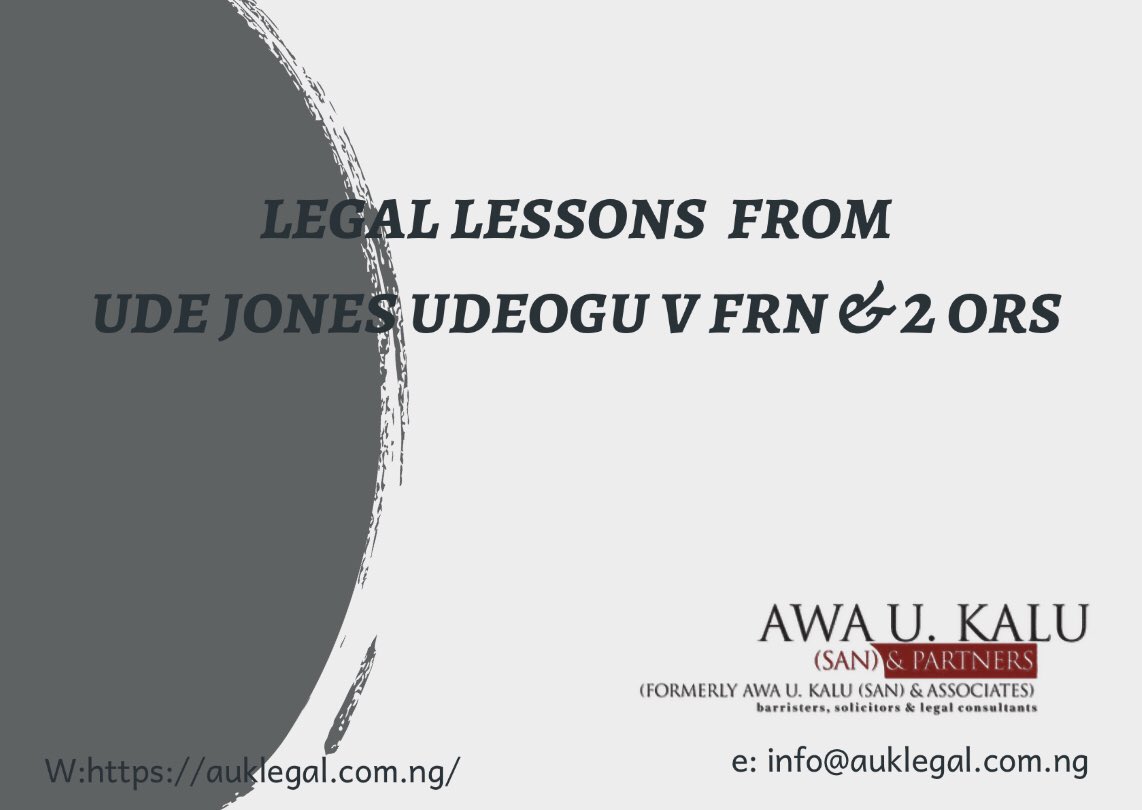LEGAL LESSONS LEARNT FROM THE CASE OF UDE JONES UDEOGU V FRN & 2 ORS.  #Thread