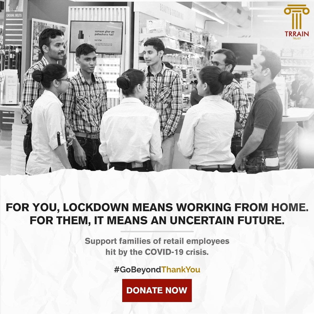 TRRAINindia's tweet photo. With the ongoing COVID-19 crisis, families of retail employees affected by it are left in the darkness about where their next meal will come from. Let's #GoBeyondThankYou for those less fortunate than us. Donate now: https://t.co/jfvXbJtwBr
#TRRAIN #GivingBack #COVID19 https://t.co/sPU4virhhP