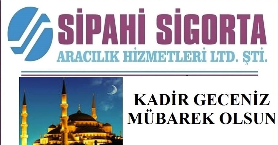 Kadir gecemiz mübarek olsun.
.
.
.
SİPAHİ SİGORTA

📞 0212 789 49 29
📞 0532 237 04 49
📞 0532 295 92 38
📬 sipahisigorta@hotmail.com
sipahisigorta.com.tr