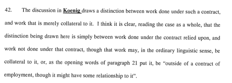 5/ The EAT held that it didn't. Heavy reliance was placed on the following paras of Koenig v Mind Gym in support of a finding of a collateral contract for the earlier work. The Judge was entitled to note the strange payment arrangements in reaching that conclusion.