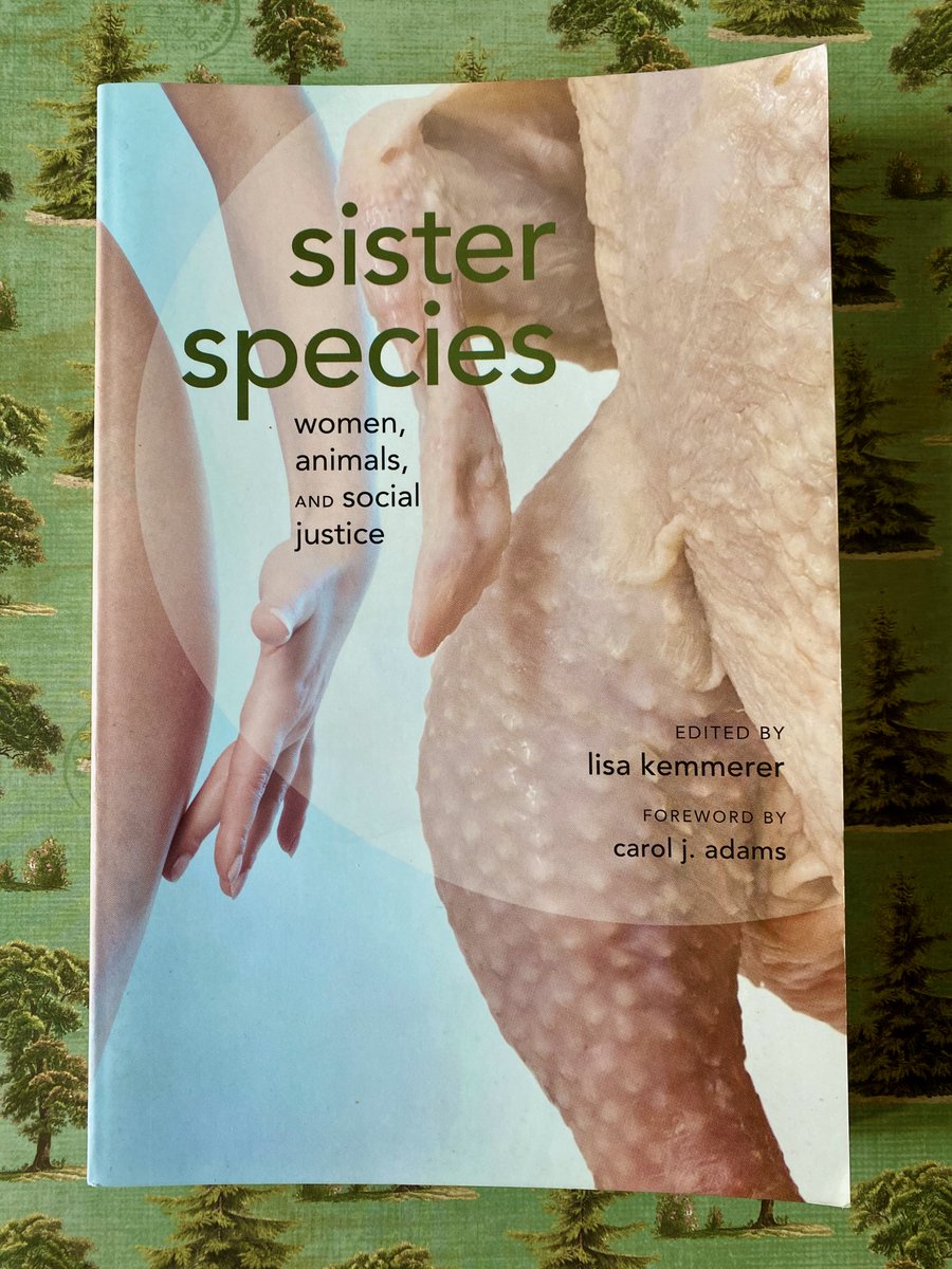 'Sister Species: Women, Animals and Social Justice' is an anthology of essays edited by Lisa Kemmerer. It features articles by  @breezeharper on connections between speciesism and racism, and Miyun Park on ‘otherness’ as an animal studies question. It’s an excellent collection!