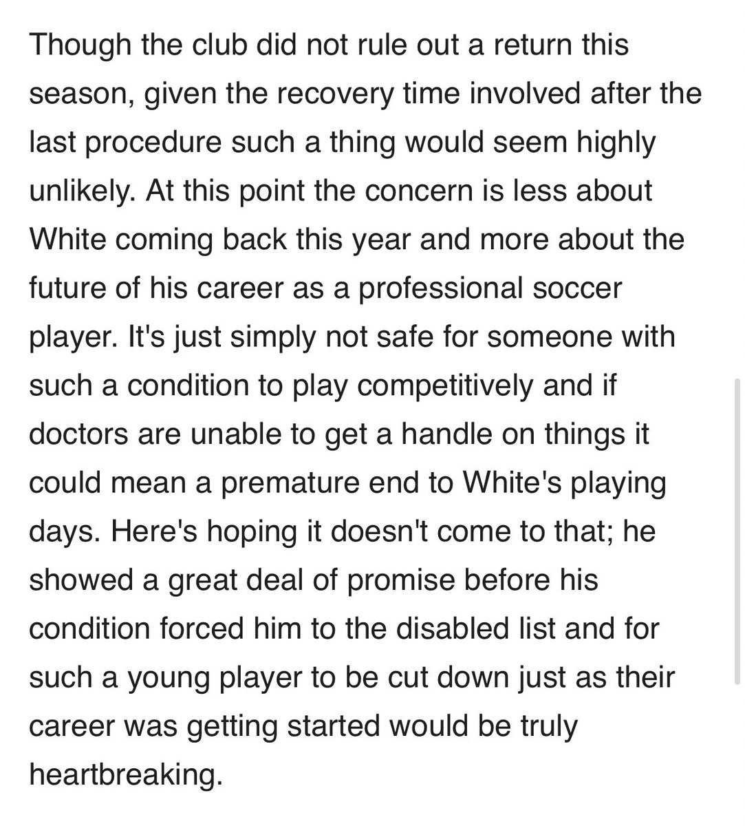 White never fully got it back. After some further training and building back fitness, he managed to come on as a sub in the Man Utd friendly on 20 July and had a couple minutes in 2 other games, he had to have a second surgery on 27 August, as detailed here by  @AaronCampeau: