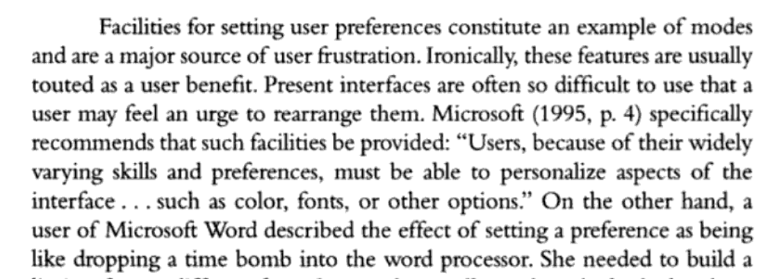 OK, few more points from Raskin:Customization creates modes, and modes are very very evil. Set something in Word preferences, and it's a "time bomb" ⬎