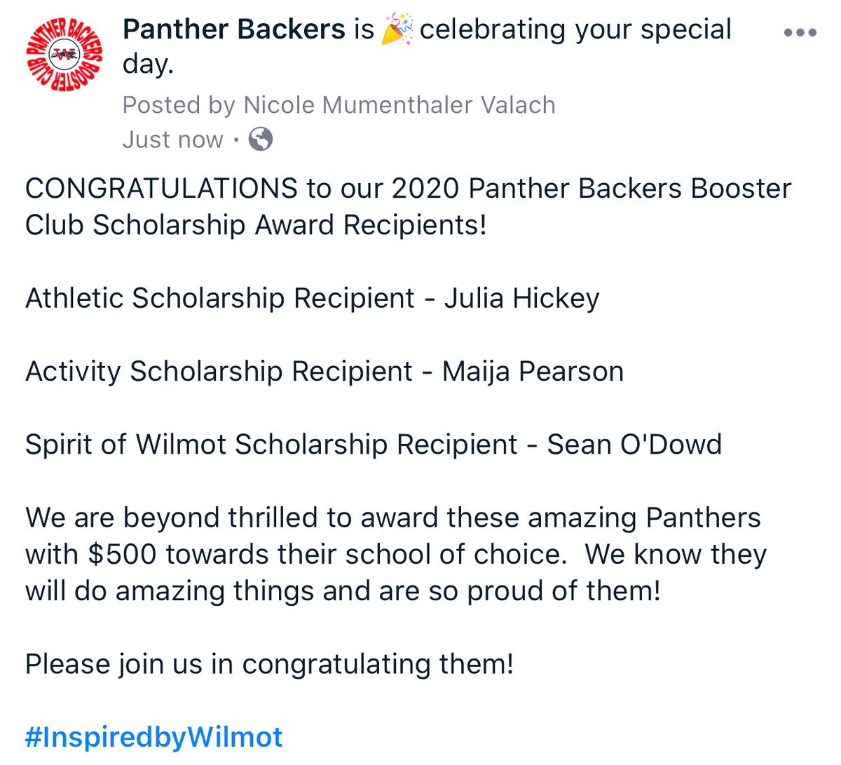 CONGRATULATIONS TO OUR 2020 PBBC SCHOLARSHIP AWARD WINNERS!! 🎉🎉
Julia Hickey - Athletic Scholarship Maija Pearson- Activity Scholarship Sean O’Dowd- Spirit of Wilmot Recipient. #inspiredbywilmot #PBBC #GoWilmot #Scholarships  #Ourboosterclubrocks #PantherBackers #2020 #Seniors
