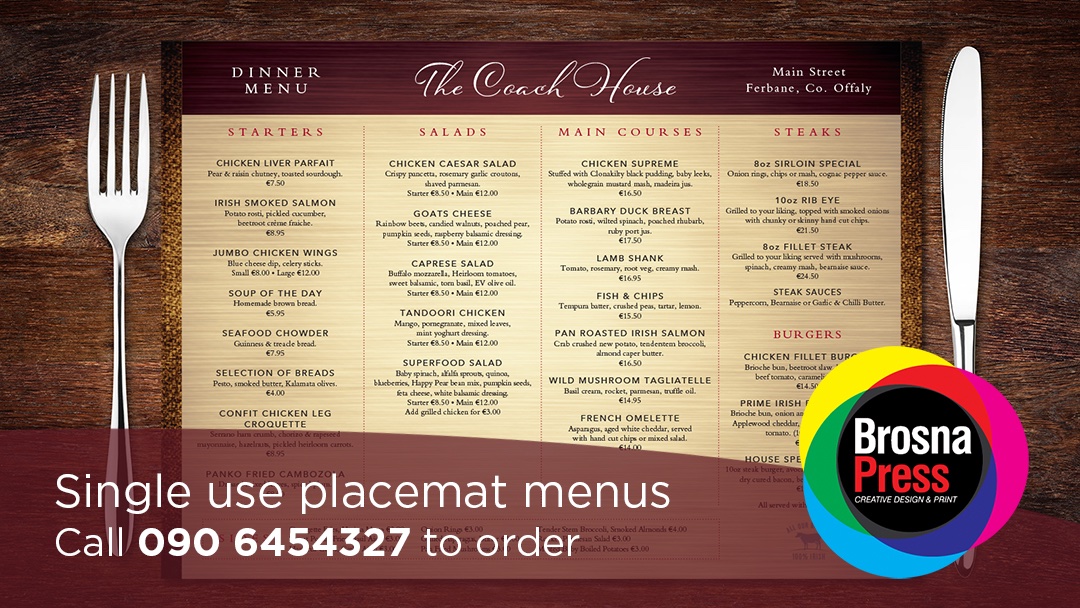 If you are planning for the reopening of your restaurant, cafe or food service, a single use placemat menu is the ideal solution in this Covid world. Call us on 090 6454327 to order or find out more.