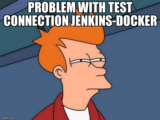 overflow_meme's tweet image. PROBLEM WITH TEST CONNECTION JENKINS-DOCKER stackoverflow.com/questions/6189… #docker #jenkinsplugins #dockermachine #jenkins #macos