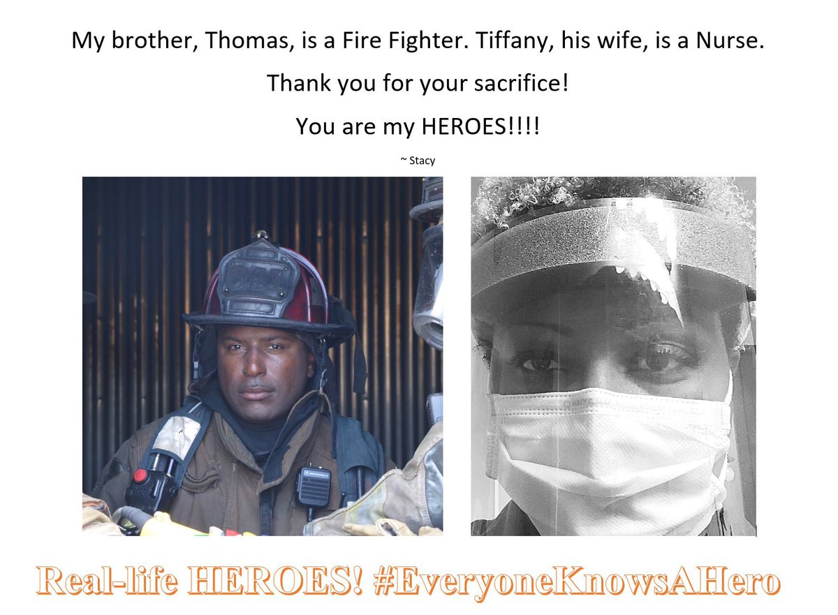 #EveryoneKnowsAHero , luckily, I know a few! A special thank you to my Fire Fighter brother Thomas and, his amazing wife Tiffany, a Nurse!