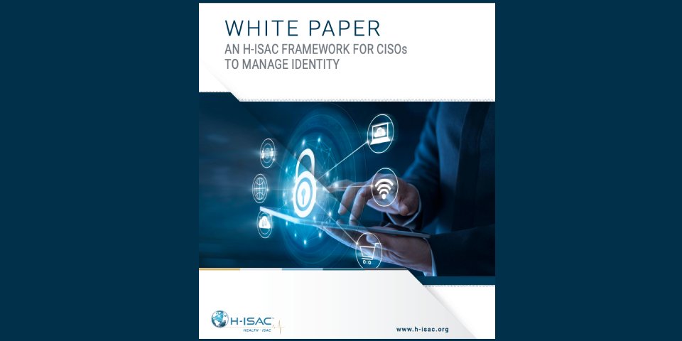 HealthISAC's tweet photo. This H-ISAC paper outlines a comprehensive Framework health #CISOs can use to architect, build and deploy a modern #identity system to protect against identity-focused attacks and also support key business drivers. https://t.co/RNLs0oKD9y #healthit https://t.co/sBJ73ylnvj