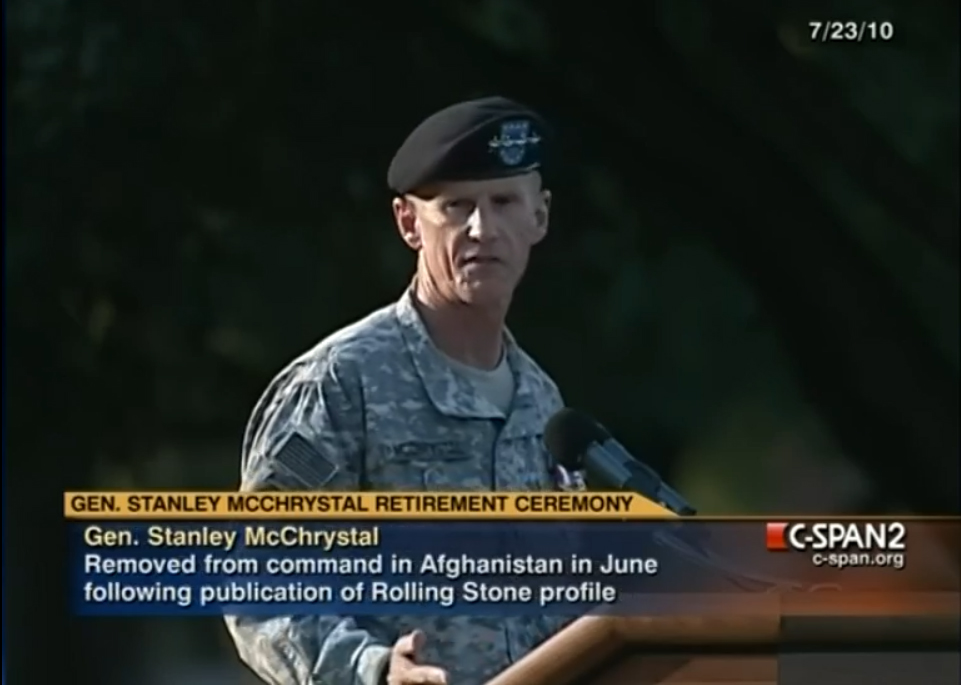12/ McChrystal retired from the Army following his firing/resignation under Obama. His retirement ceremony was featured on C-Span on 7/23/10. Listen to McChrystal as he begins his speech at the 52:50 mark. Source  https://www.c-span.org/video/?294723-1/general-mcchrystal-retirement-ceremony