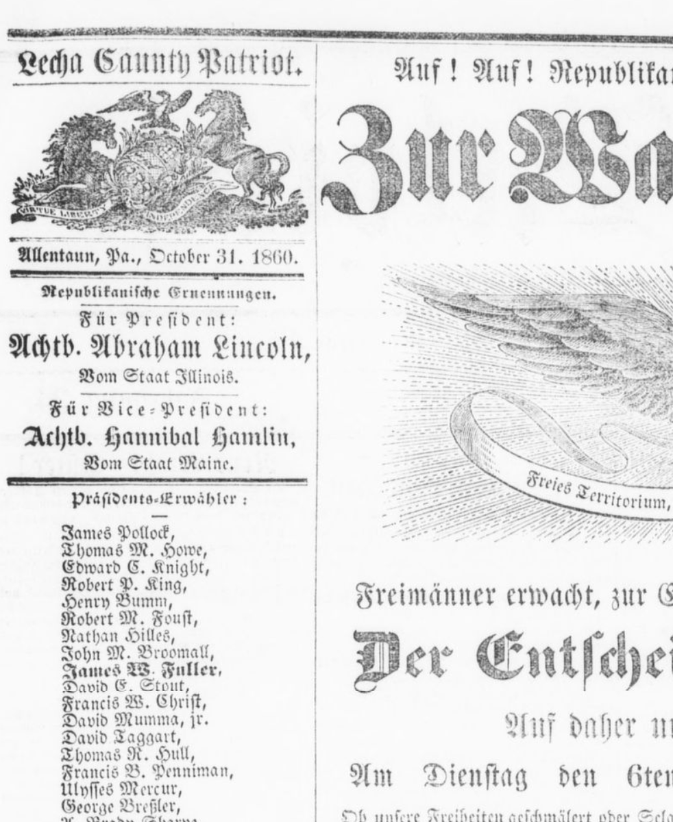 Here's the Lehigh (Lecha) County Patriot, a German language newspaper supporting Lincoln