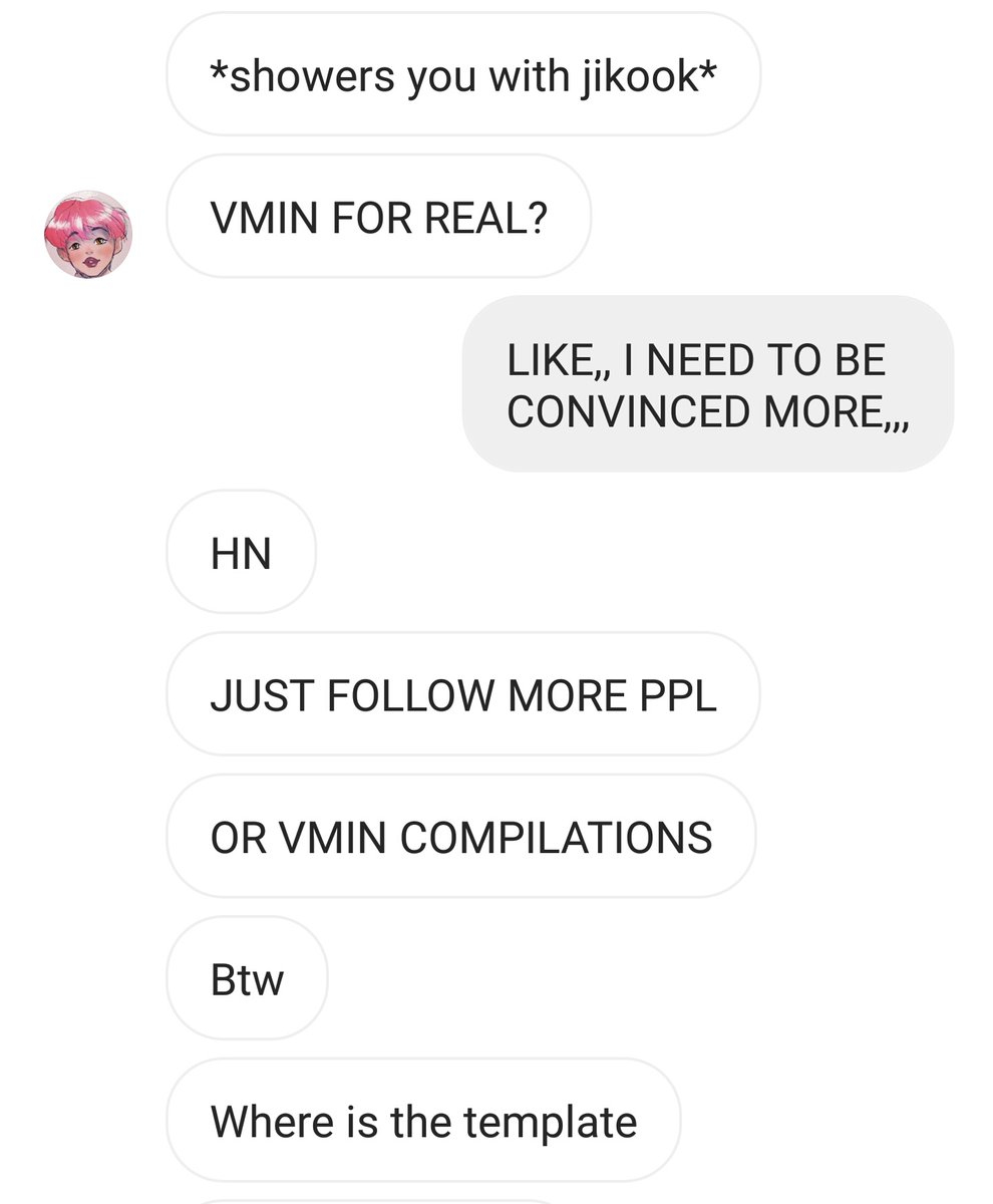2. next, i did like a bts ship template on IG for fun. she replied, and i thought she was mad at me for not liking vmin as much as other ships. i know ships are just a fictional preference, so i thought she was just passionate about vmin. But her tone seemed,, off