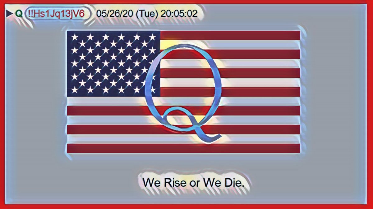 1) This is my  #Qanon thread for May 26, 2020Q posts can be found here: https://prayingmedic.com/qdrops/  https://qalerts.app/ My Theme: We Rise or We Die