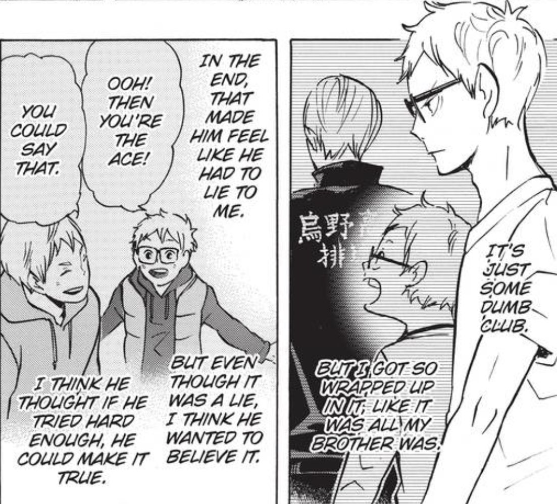 a small part of tsukki believes it was his fault aki needed to lie. he saw aki’s passion for volleyball & it grew into hope. part of why he developed the mentality that putting in that much effort only makes the fall worse bc he knew he played a part in how bad aki got hurt