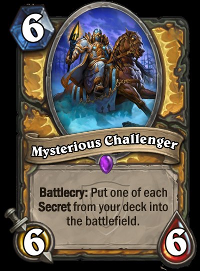 #2 Mysterious ChallengerOne of those few epics that created an entire archetype on their own just like Embiggen recently.Also one of those cards that makes you wonder if the playtesters finished 3rd gradeEven with all the counters we have now, his "WHO AM I" still triggers me