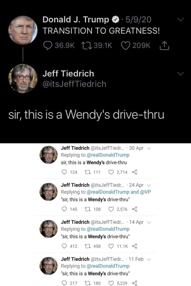 Jeff Tiedrich Sir This Is A Wendy S Drive Thru Jeff Tiedrich Sir This Is A Wendy S Drive Thru