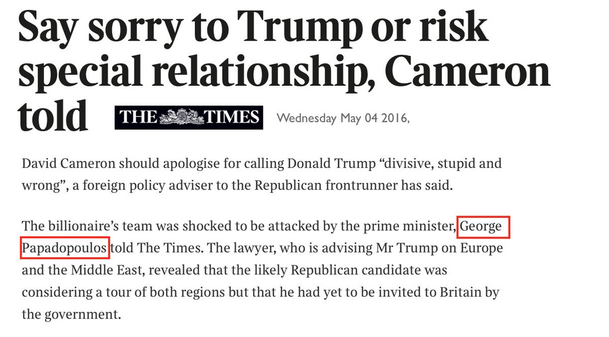 How about when Papadopoulos became front page news in England in May 2016 for attacking as a semi official surrogate the then Prime Minister David Cameron for his comments about Trump? Steele doesn’t read The Times either?  https://www.thetimes.co.uk/article/say-sorry-to-trump-or-risk-special-relationship-cameron-told-h6ng0r7xj