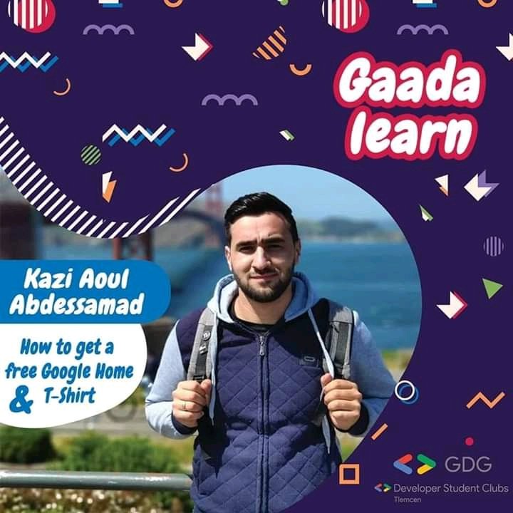 And the Next interessting session will be held by our <a href="/GDGTlm/">GDG Tlemcen</a> Lead <a href="/Abdessamad_kazi/">Samad Kazi</a>, HD consulting Algeria Sales Manager,Software Engineer.
We will learn with him :  How to get a free Google Home &amp; t-shirt ?  
So join the live this Saturday at 11pm🇩🇿on GDG Tlemcen's facebook page
