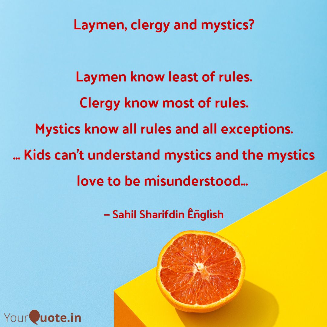 EnglishSahil's tweet photo. #laymen #clergy #mystics #confusion #deeptruths #soulsearch
Laymen, clergy and mystics?
Laymen know least of rules.
Clergy know most of rules.
Mystics know all rules and all exceptions.
... Kids can't understand mystics and the mystics love to be misunderstood... https://t.co/CHxlRPNMVd