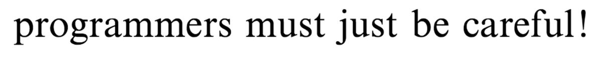 "programmers must just be careful!"