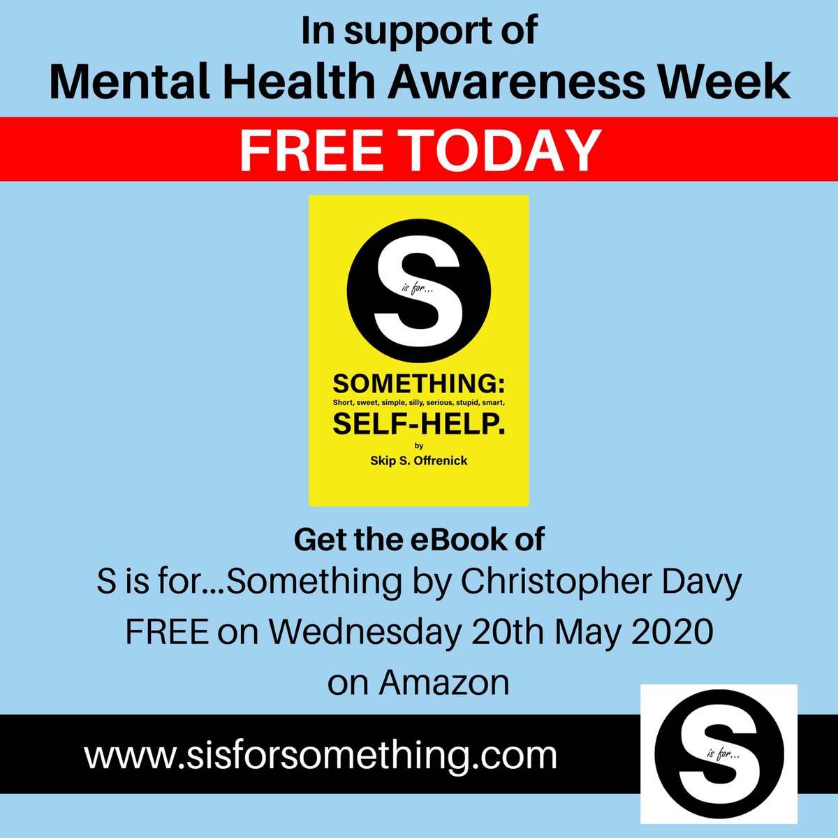 sisforsomething's tweet photo. S is for...Supporting Mental Health Awareness Week

S is for...Something: Short, sweet, simple, silly, serious, stupid, smart, self-help by Christopher Davy

FREE TODAY on Amazon - Wednesday 20th May 2020.

#MentalHealthAwarenessWeek #MentalHealthAwareness #MentalHealthMatters https://t.co/dqCOH70oeX