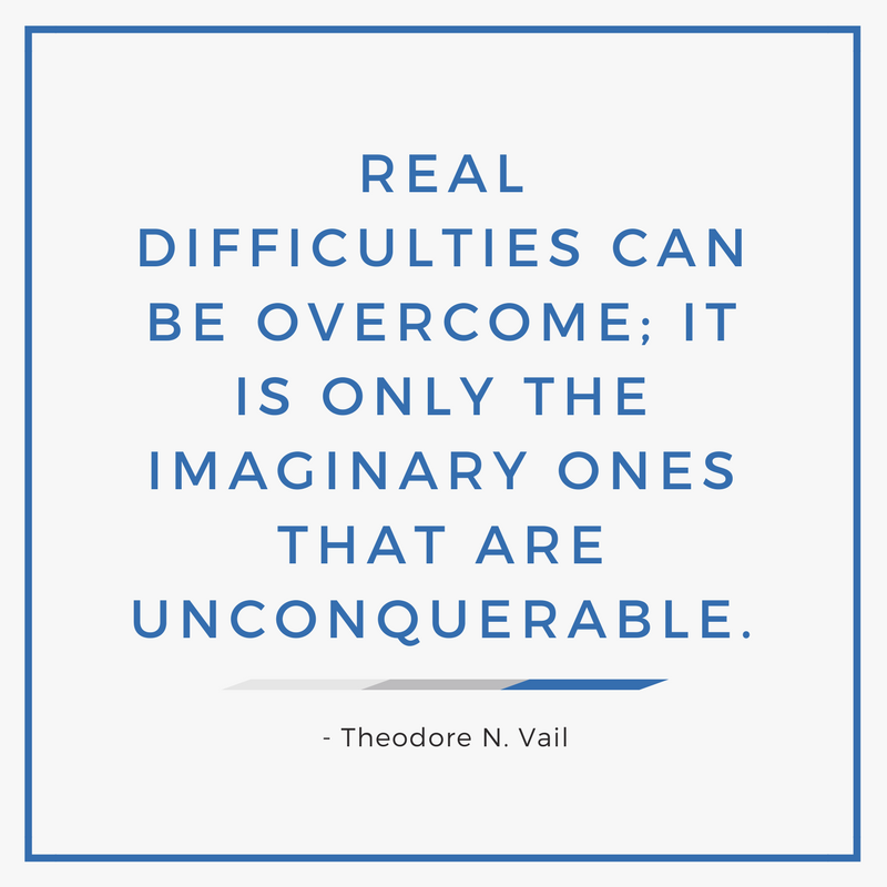 churchcroft's tweet photo. "Real difficulties can be overcome; it is only the imaginary ones that are unconquerable." - Theodore N. Vail https://t.co/7xpLeSVObn