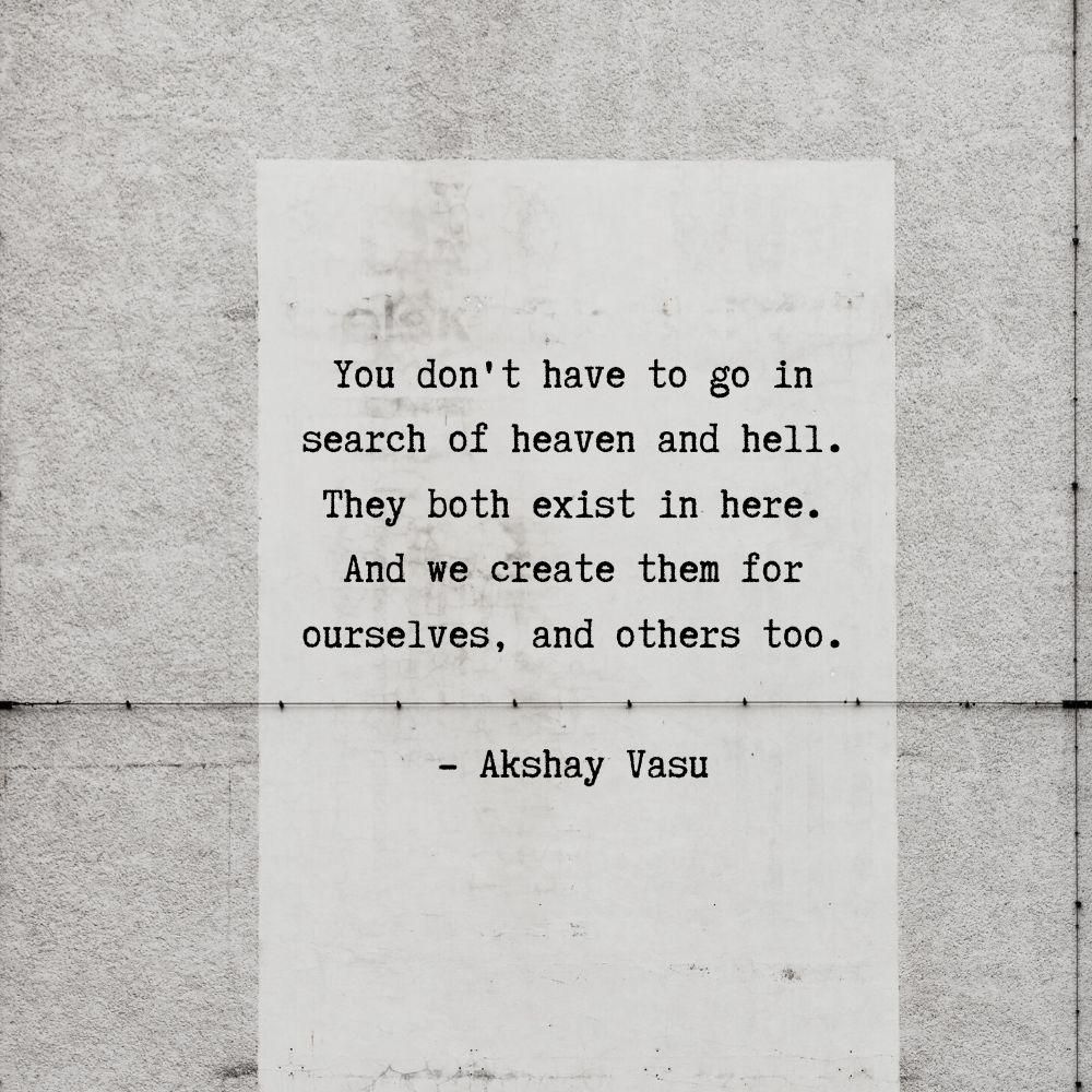 Akshay Vasu Heaven And Hell Heaven Hell Akshayvasu Quotes Poetry Poems Words Books Creation Exist