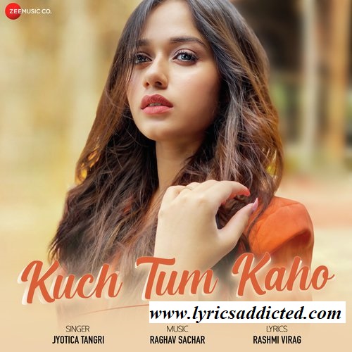 AddictedLyrics's tweet photo. https://t.co/kxJrksU5v7
 Kuch Tum Kaho Lyrics by Jyotica Tangri ft Jannat Zubair is latest song and the music is given by Raghav Sachar. Kuch tum kaho song lyrics are written by Rashmi Virag from the label  Zee Music Co.@free_bollysongs #Lockdown4 https://t.co/DLx14wYQBk