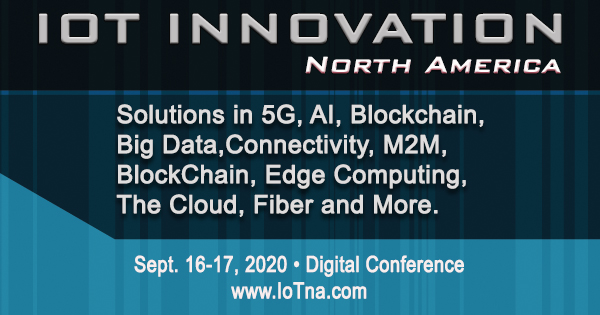 The 2020 IoT Innovation North America Conference <a href="/IoTShow/">IoT Conference</a> has moved its conference to digital format. Learn more at iotna.com

#IoT