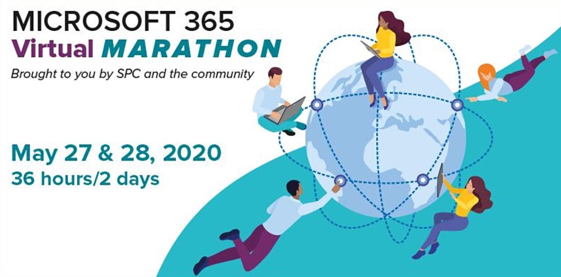 May 27th &amp; May 28th please join Microsoft 365 Virtual Marathon. There is a great lineup of speakers and sessions. For more information please visit below.

bit.ly/3cOrFON