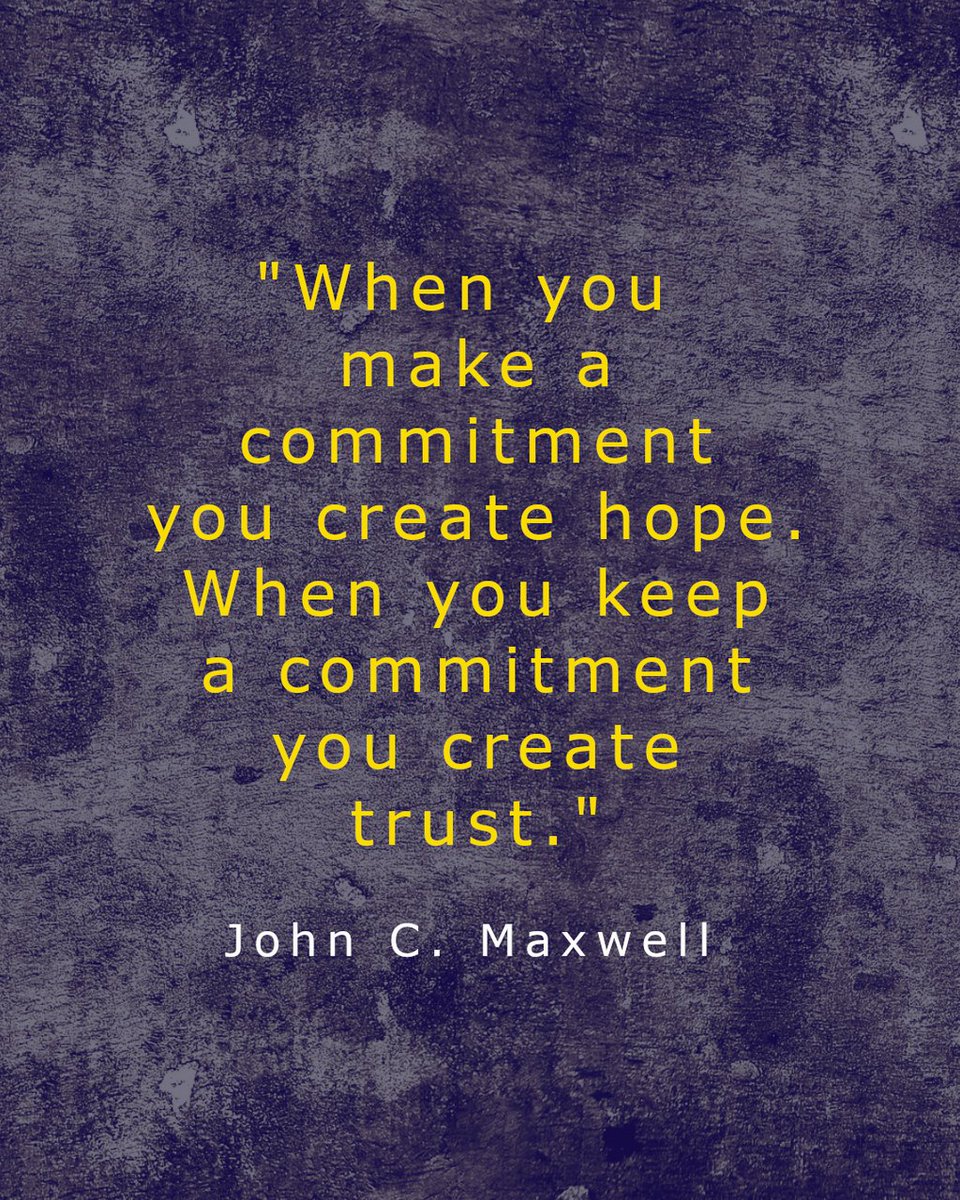 In these testing times, inspirational quotes are useful to help us stay on track: "when you make a commitment you create hope. When you keep a commitment you create trust." - John C. Maxwell. #ValuesDrivenLeadership #LeadershipQuote #positivity