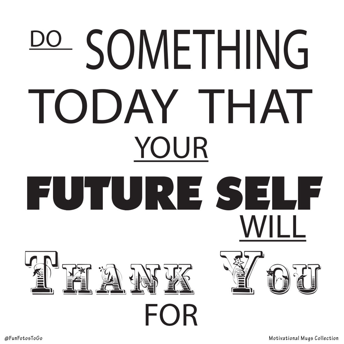 MiniGolfToGo14's tweet photo. "Do something today that your future self will thank you for."

 From the Fun Fotos To Go Motivational Mug Collection. https://t.co/y7N2WYwSbe