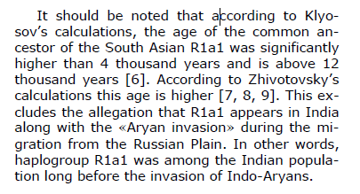 Another research paper shows that R1A haplogroup was among the Indians long before any migration of "Aryans" and is actually more than 12000 years old.Russian Journal of Genetic Genealogy, Vol 1, №1, 2010