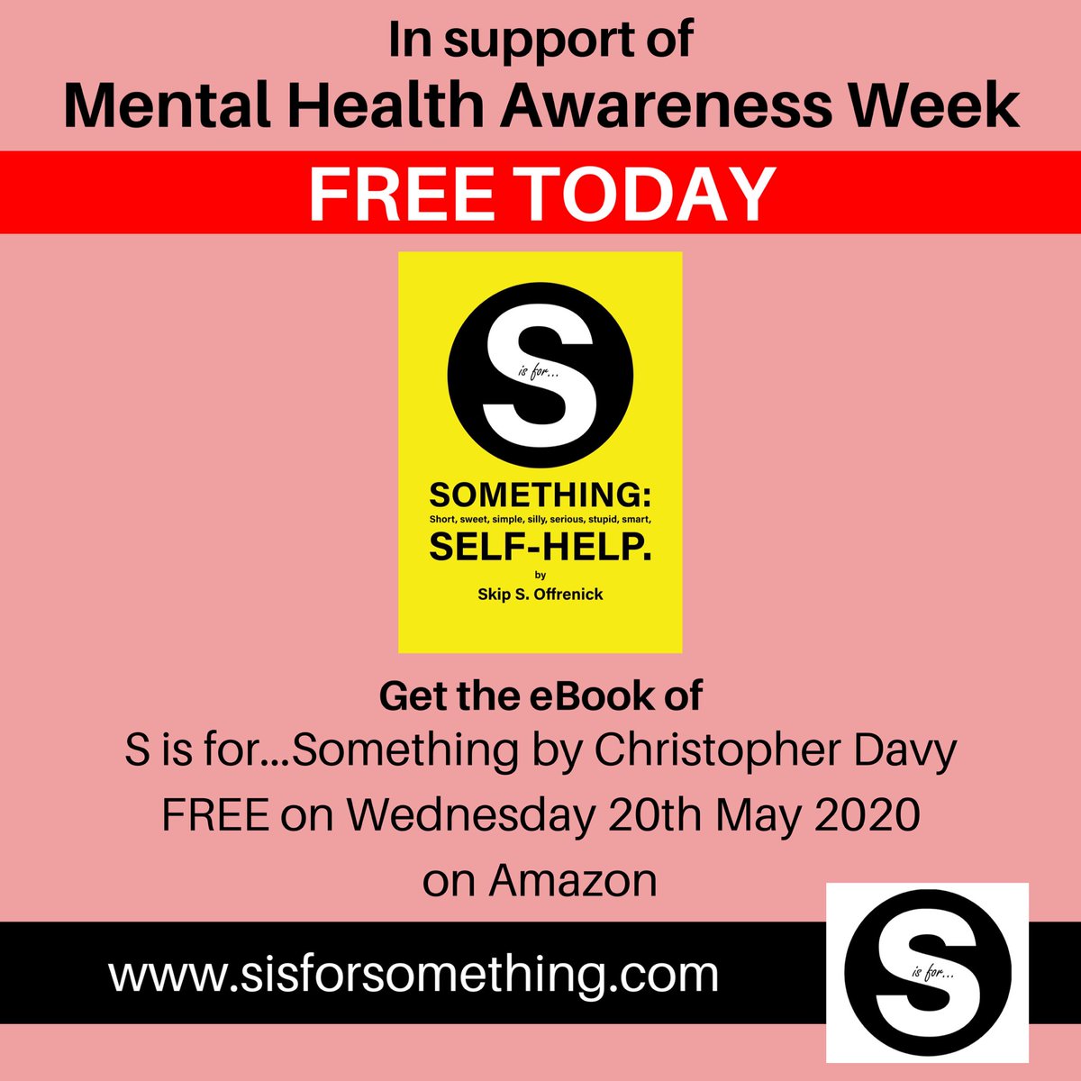 sisforsomething's tweet photo. S is for...Supporting Mental Health Awareness Week

S is for...Something: Short, sweet, simple, silly, serious, stupid, smart, self-help by Christopher Davy

FREE TODAY on Amazon on Wednesday 20th May 2020.

#MentalHealthAwarenessWeek #MentalHealthAwareness #MentalHealthMatters https://t.co/z4O7gs9qiL