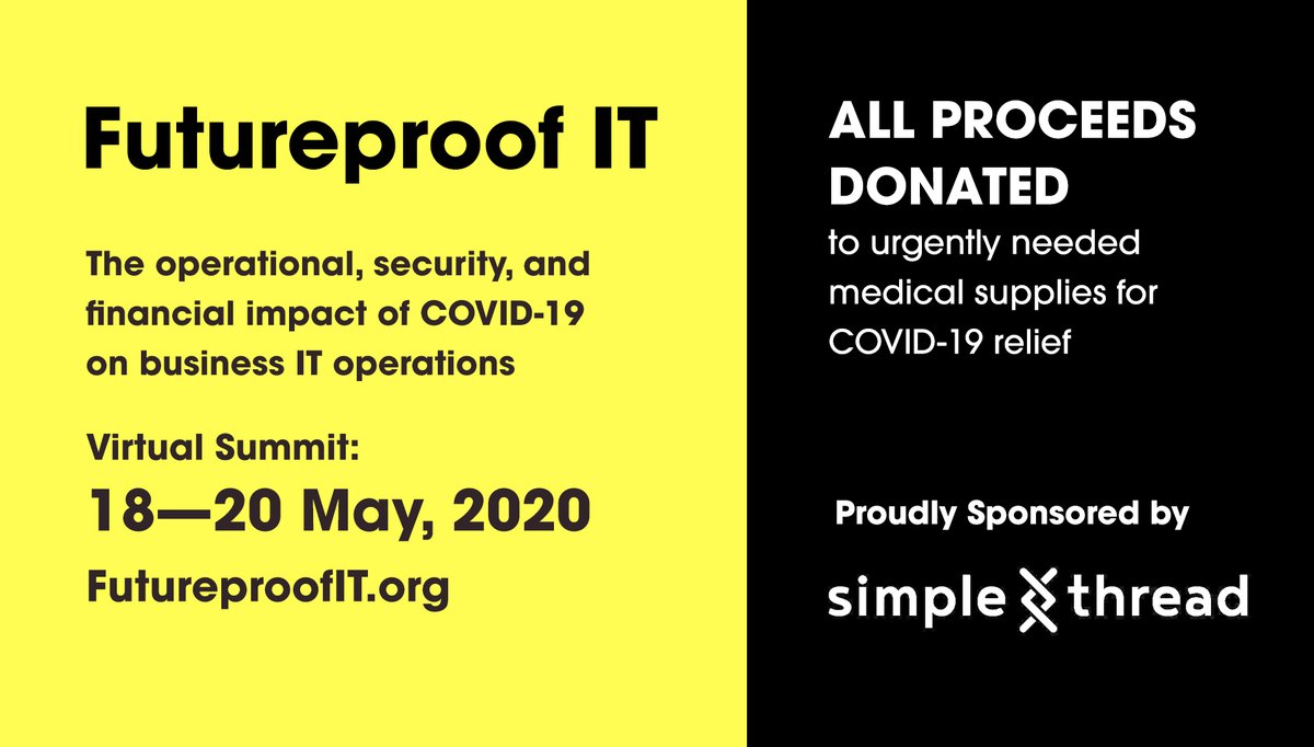 ItFutureproof's tweet photo. A special THANK YOU to our sponsor @simple_thread for supporting FutureProof IT Virtual Summit addressing the operational, security, and financial impact of COVID-19 
100% of proceeds donated to COVID-19 medical supplies relief  https://t.co/U3s8hg3aOu https://t.co/KJsTrQDB0w