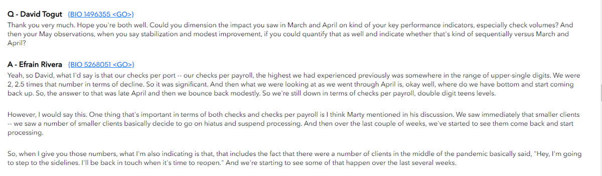 In mid April, Paychex had lost low to mid 20s percent of their customer base employees, either through companies shutting down, temporarily going on hiatus, or layoffs. Has improved modestly. They think it will be late FY 21 before they recover.
