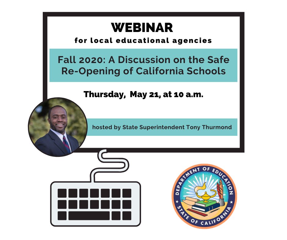 TOMORROW at 10 a.m., webinar for local education agencies | Fall 2020: A Discussion on Safe Re-Opening of CA Schools Join CDE and State Superintendent @TonyThurmond for updates on guidance for schools, presentations by districts that are developing plans on re-opening, and Q&A