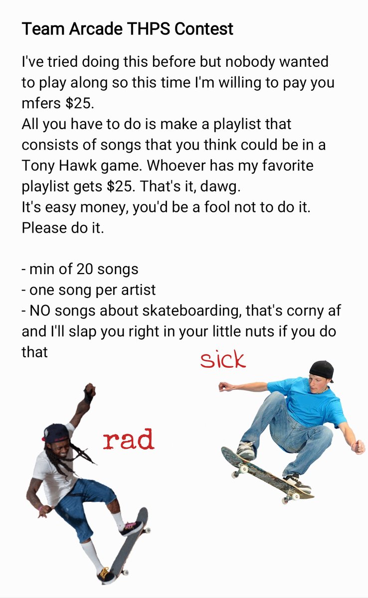 SourCreamSoda's tweet photo. Team Arcade is holding a contest with a (small) CASH PRIZE in honor of the THPS remakes.
Send me your Cash App, Venmo, OnlyFans and I'll send you $25! (if you win) #THPS #teamarcade https://t.co/xbrdnZGrym