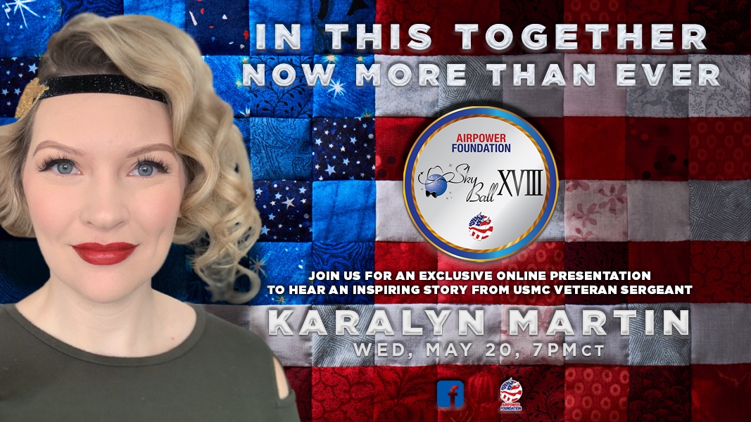 Reminder to join us tonight at 7 PM Central for our next online Sky Ball event with USMC Veteran, Karalyn Martin.

facebook.com/AirpowerFounda…

#InThisTogether #MoreThanEver #SkyBallConcertSeries #AirpowerFoundation #SkyBall #MoreThanEverConcert #KaralynMartin