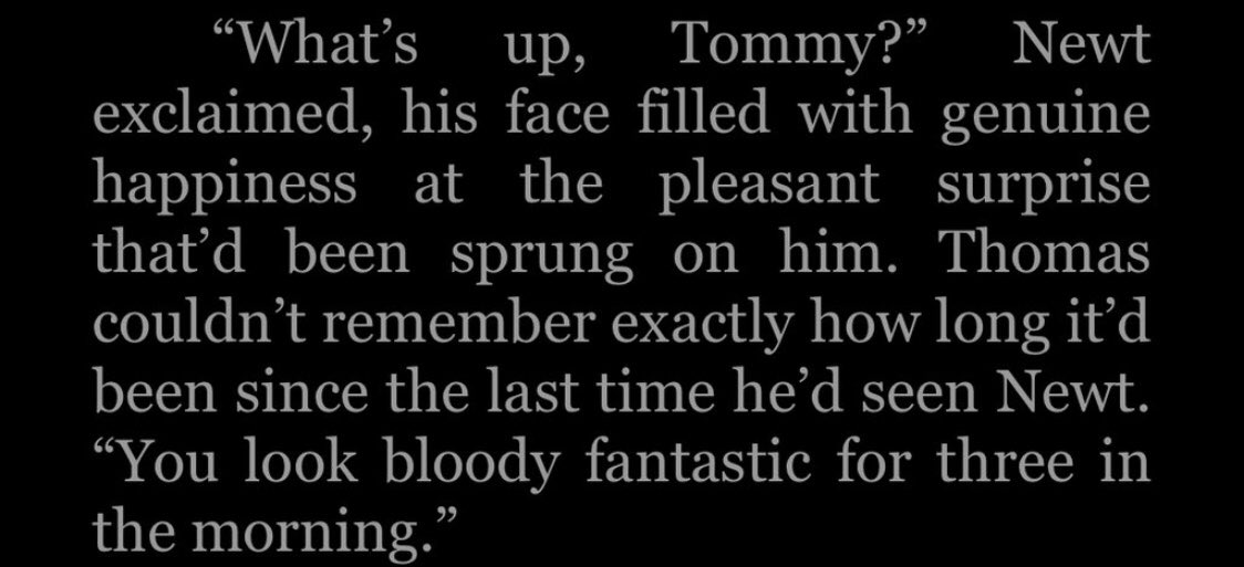 newt being genuinely happy to see thomas after a long period of time apart in wicked (fever code)