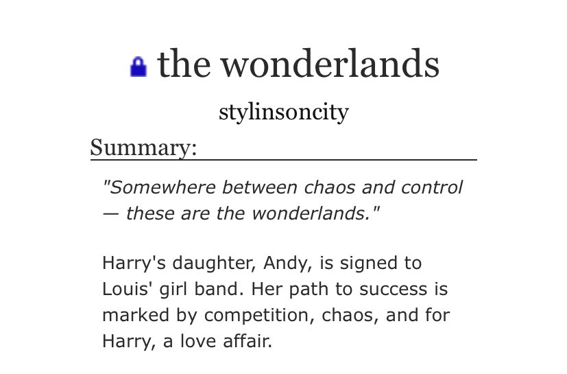 The Wonderlands: ex-boybander/producer Louis, flower shop owner/dad Harry, older kid fic-single father/teen-daughter, angst, slow burn, secret relationship, past character death/grieving, coming out, smut, happy ending  https://archiveofourown.org/works/7115752/chapters/16163734