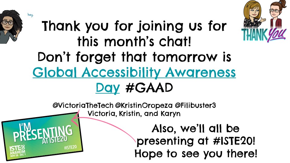 KfromGKTechies's tweet image. Thank you for joining! Great way to prepare for #GAAD tomorrow! #SpEdTechChat 
@KristinOropeza @VictoriaTheTech