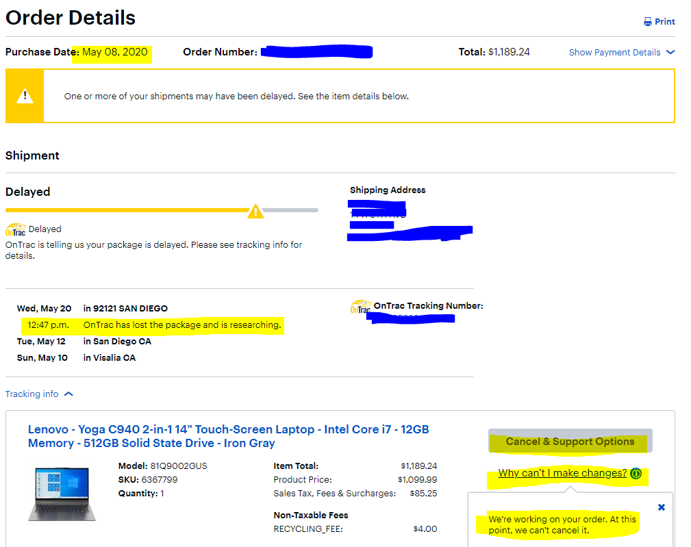 1 week since I requested a refund from <a href="/BestBuy/">Best Buy</a> assuming it was lost &amp; asked <a href="/OnTrac_Shipping/">OnTrac</a> to return to sender. Instead, OnTrac just kept saying delivery was delayed until today. Still no sign of a refund either ...7 days and counting. Order says "cannot cancel"...cool.