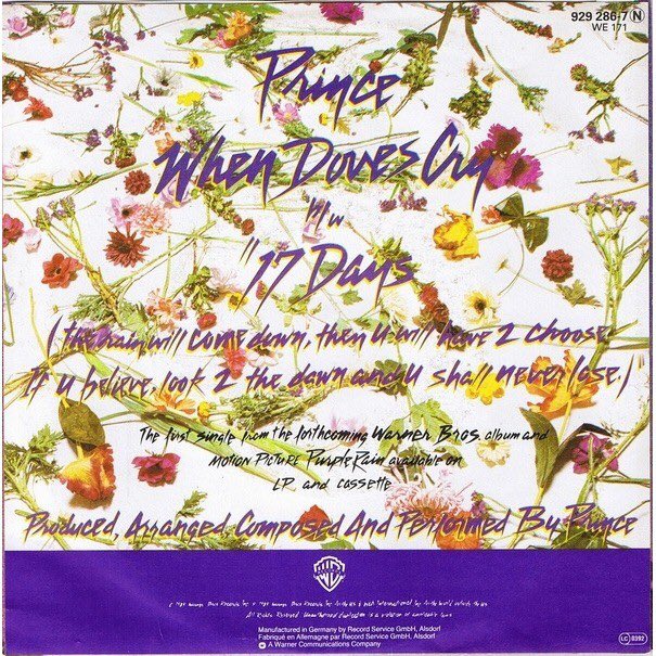 17 Days - B side full title:“The Rain Will Come Down, Then U Will Have 2 Choose. If U Believe, Look 2 The Dawn And U Shall Never Lose”.This references the whole doomsday scenario in Purple Rain as does the infamous album tag line:“May U Llve 2 see the Dawn”